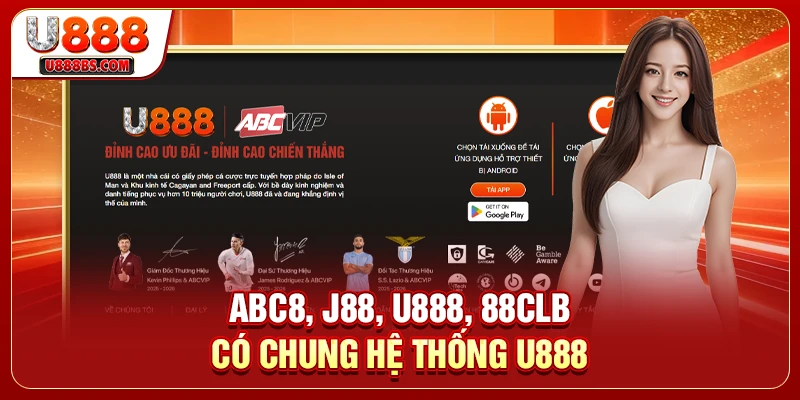 ABC8, J88, 88CLB Có Chung Hệ Thống Với U888 Không
