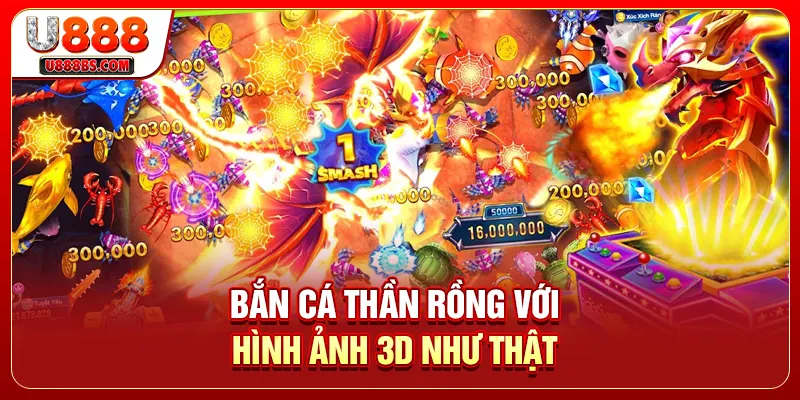 Bắn cá Thần Rồng với hình ảnh 3D như thật