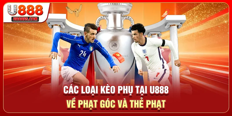 Các loại kèo phụ tại U888 về phạt góc và thẻ phạt
