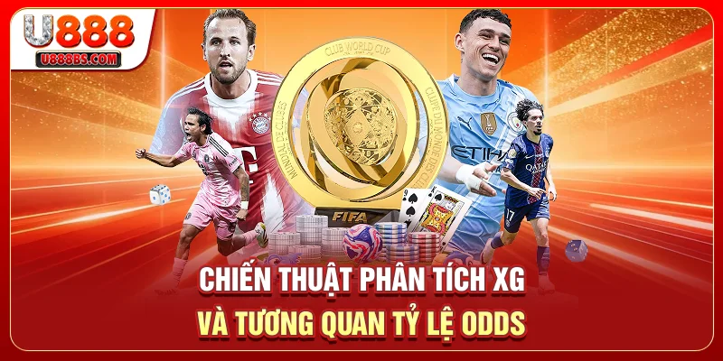 Chiến thuật phân tích xG và tương quan tỷ lệ Odds