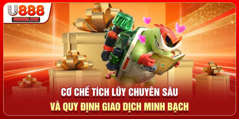 Cơ chế tích lũy chuyên sâu và quy định giao dịch minh bạch