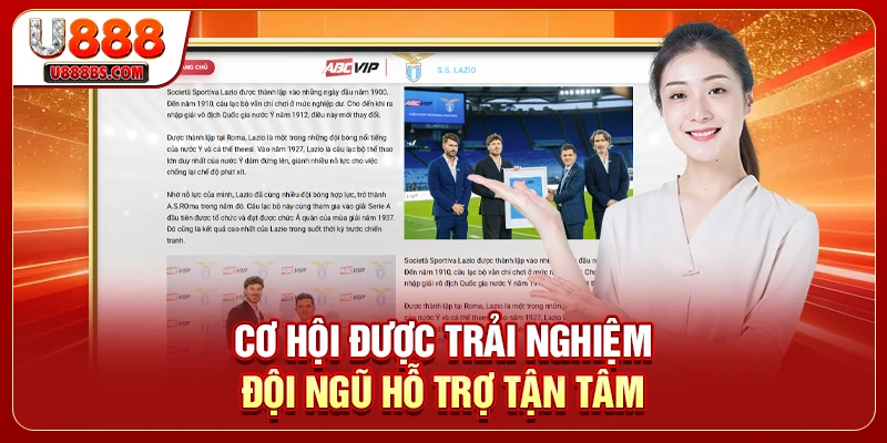 Cơ hội được trải nghiệm đội ngũ hỗ trợ tận tâm
