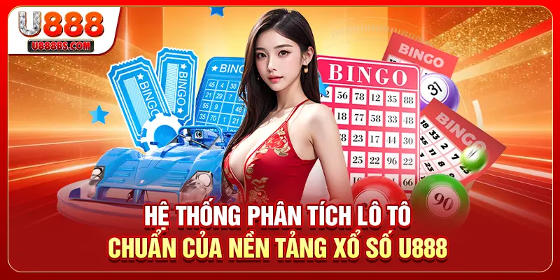 Hệ thống phân tích lô tô chuẩn của nền tảng xổ số U888