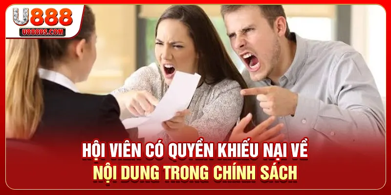 Hội viên có quyền khiếu nại về nội dung trong chính sách