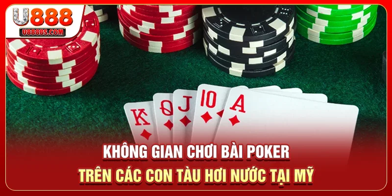 Không gian chơi bài Poker trên các con tàu hơi nước tại Mỹ