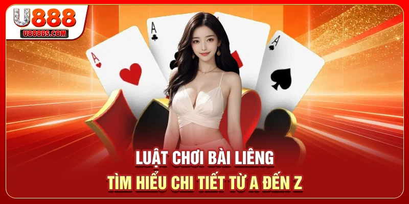 Luật Chơi Bài Liêng - Tìm Hiểu Chi Tiết Từ A đến Z