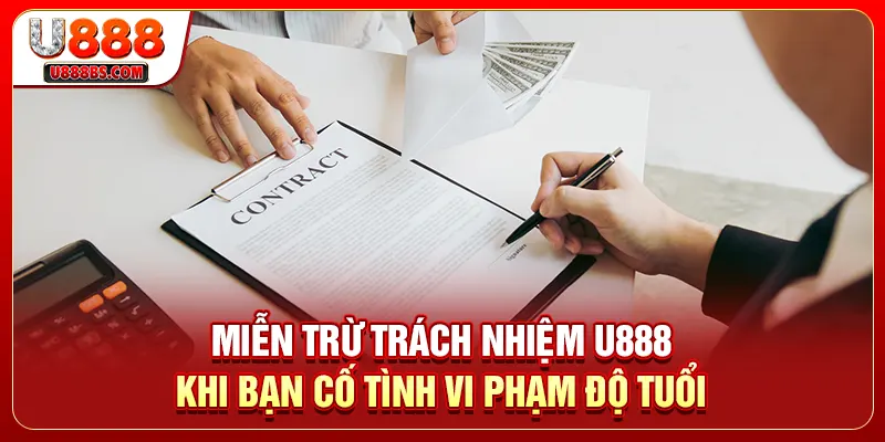 Miễn trừ trách nhiệm U888 khi bạn cố tình vi phạm độ tuổi