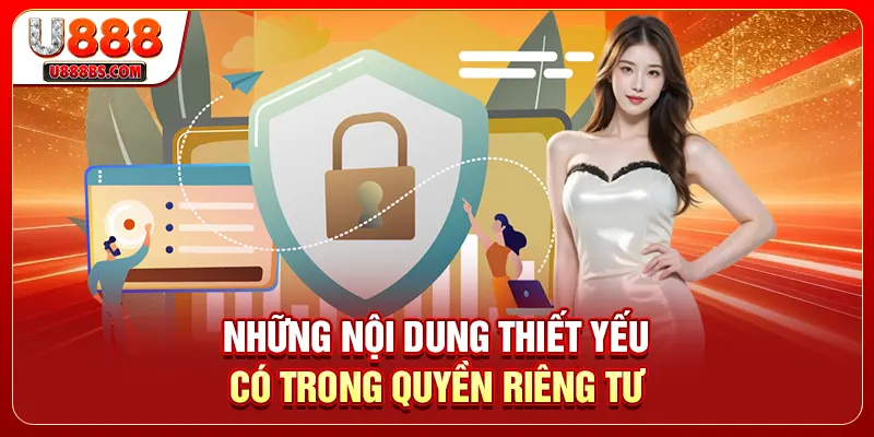 Những nội dung thiết yếu có trong quyền riêng tư
