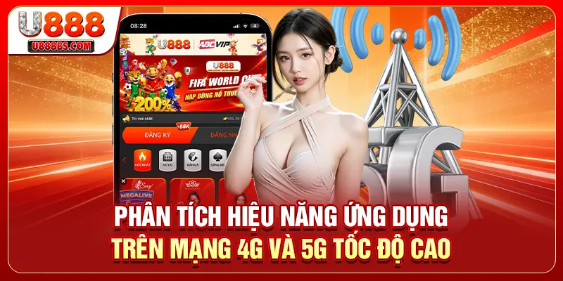 Phân tích hiệu năng ứng dụng trên mạng 4G và 5G tốc độ cao