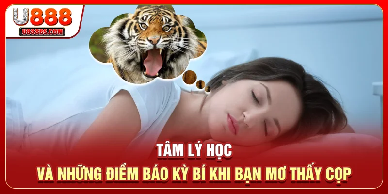 Tâm lý học và những điềm báo kỳ bí khi bạn mơ thấy cọp 