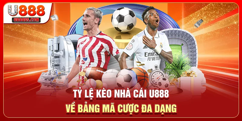 Tỷ lệ kèo nhà cái U888 về bảng mã cược đa dạng