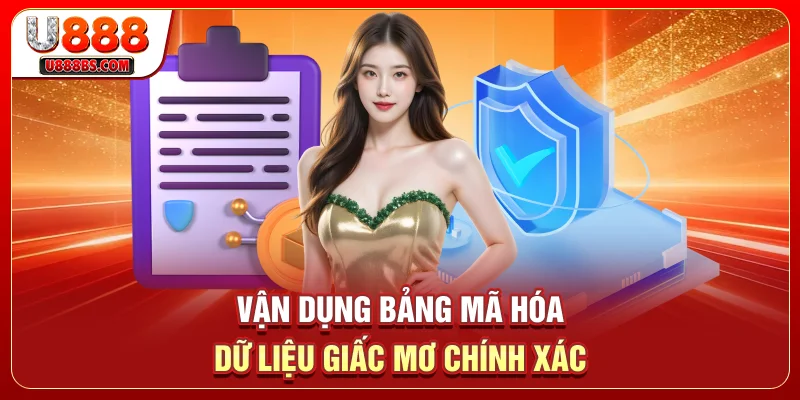 Vận dụng bảng mã hóa dữ liệu giấc mơ chính xác